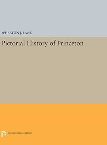 Pictorial History of Princeton (Princeton Legacy Library)