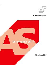 Strafrecht Allgemeiner Teil 1 / 2006. 49 Fälle (Juristische Lehrgänge) (Alpmann und Schmidt - Skripte)