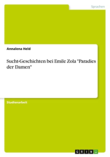 Sucht-Geschichten bei Emile Zola Paradies der Damen