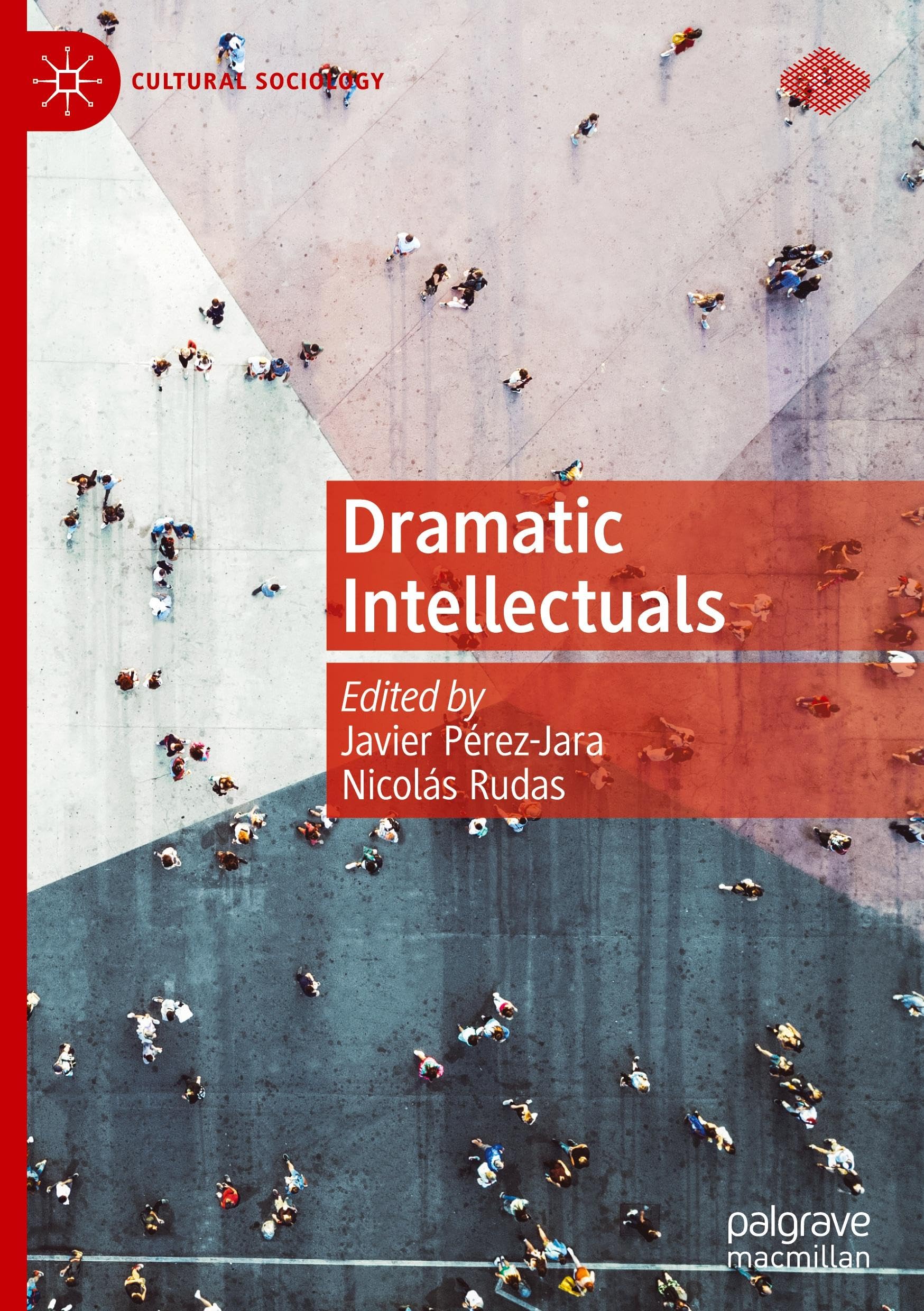 Dramatic Intellectuals (Cultural Sociology)