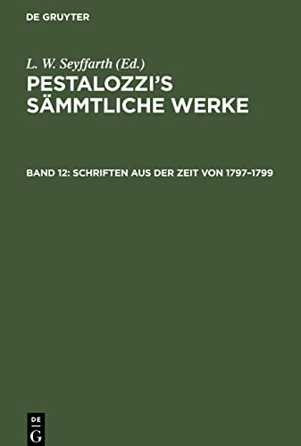 Pestalozzi¿s Sämmtliche Werke, Band 12, Schriften aus der Zeit von 1797¿1799