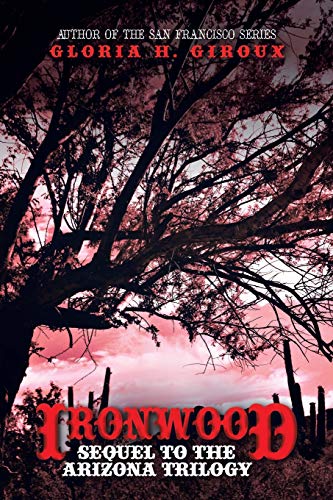 Ironwood: Sequel to the Arizona Trilogy