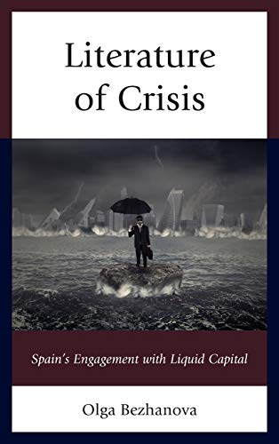 Literature of Crisis: Spain's Engagement with Liquid Capital