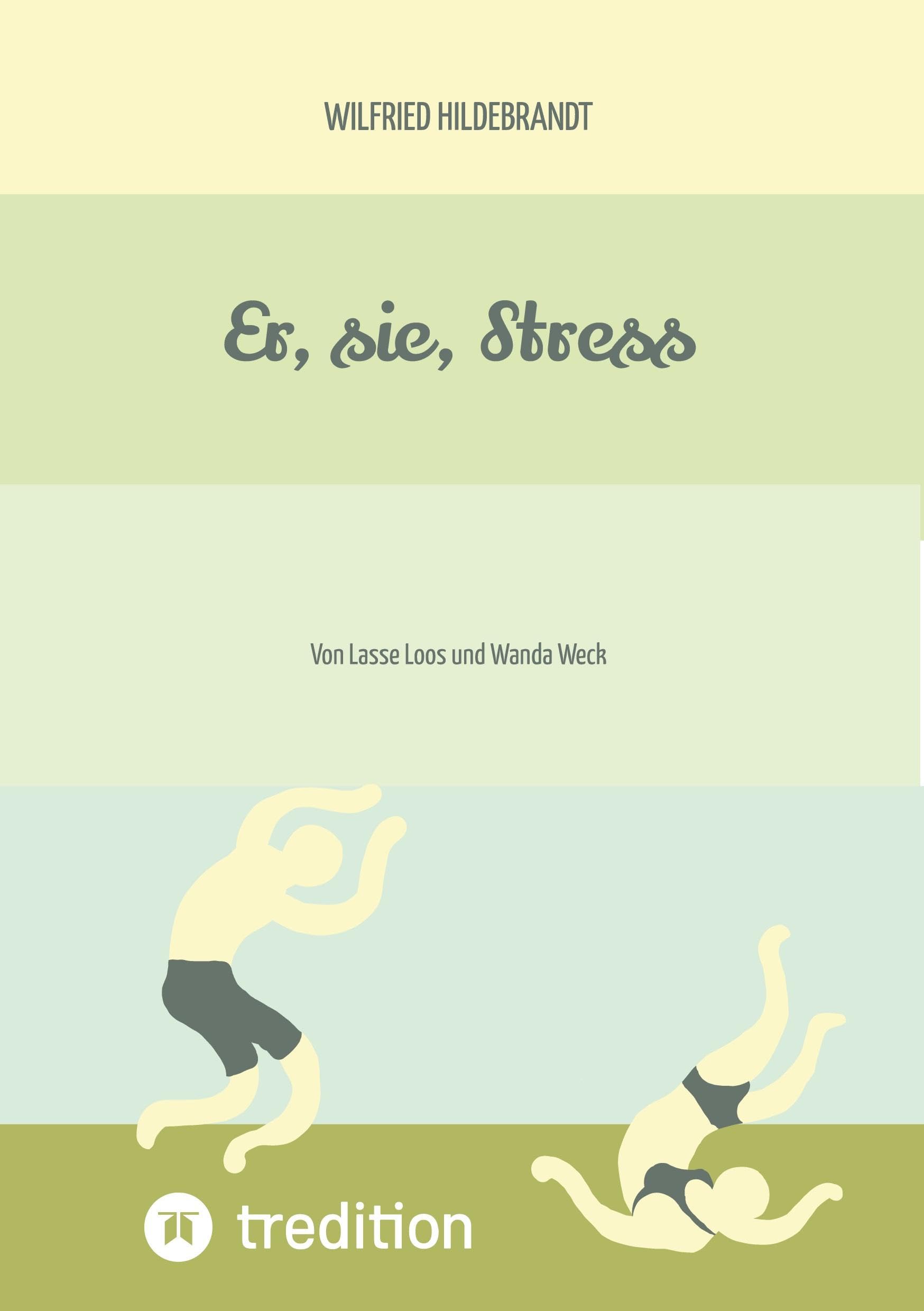 Er, sie, Stress: Von Lasse Loos und Wanda Weck