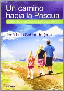 Un camino hacia la Pascua : materiales de Cuaresma para niños (Recursos Catequéticos, Band 31)