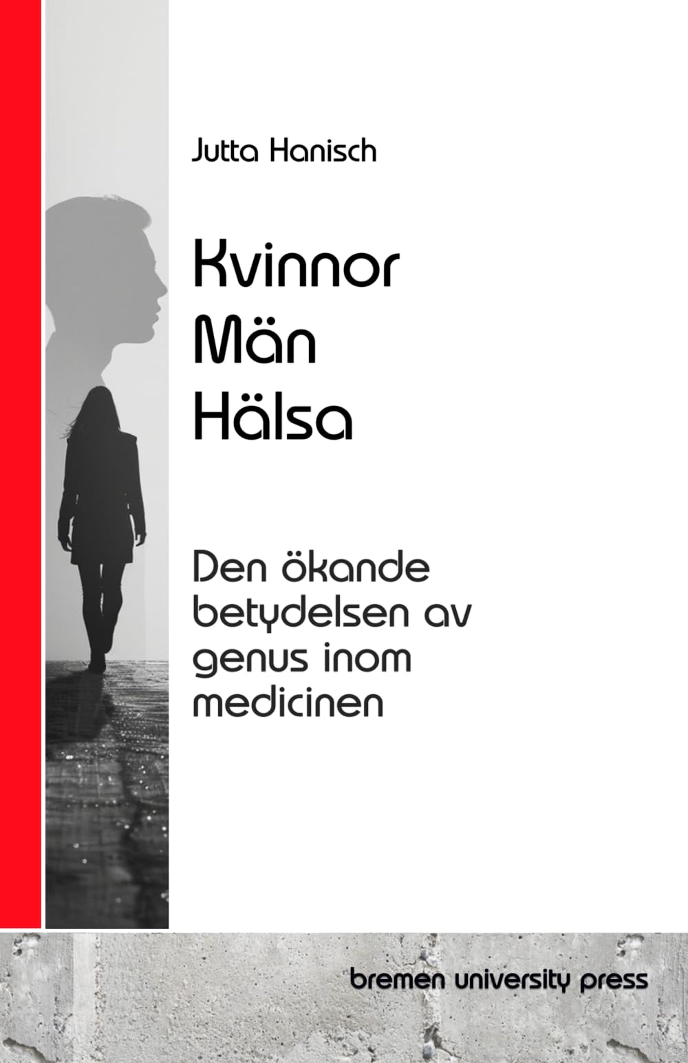 Kvinnor, Män, Hälsa: Den ökande betydelsen av genus inom medicinen