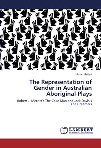 The Representation of Gender in Australian Aboriginal Plays: Robert J. Merritt’s The Cake Man and Jack Davis’s The Dreamers