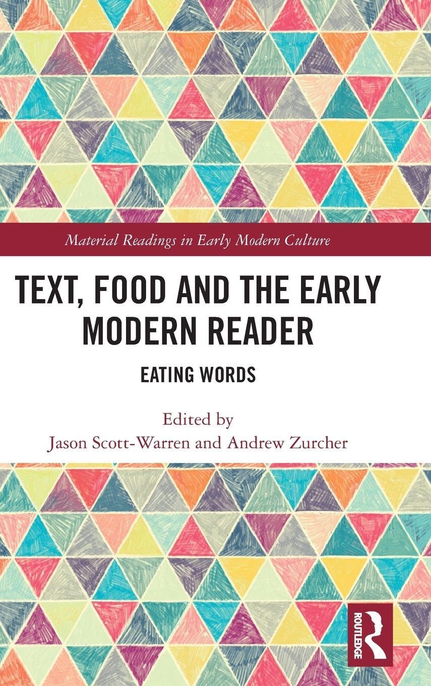 Text, Food and the Early Modern Reader: Eating Words (Material Readings in Early Modern Culture)