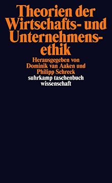 Theorien der Wirtschafts- und Unternehmensethik (suhrkamp taschenbuch wissenschaft)