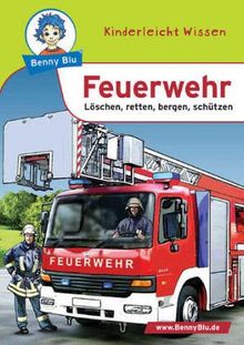 Benny Blu Feuerwehr - Löschen, retten, bergen, schützen. Band 107