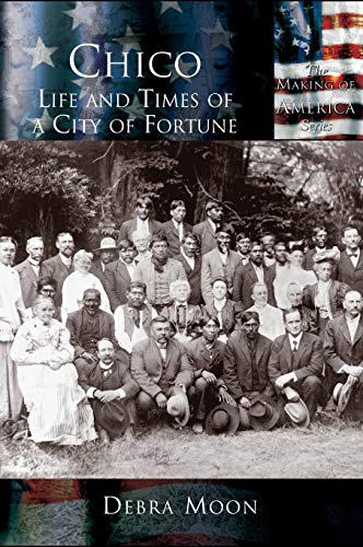 Chico: Life and Times of a City of Fortune