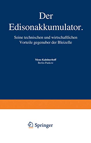 Der Edisonakkumulator: Seine technischen und wirtschaftlichen Vorteile gegenüber der Bleizelle