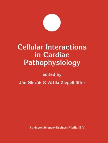 Cellular Interactions in Cardiac Pathophysiology (Developments in Molecular and Cellular Biochemistry)