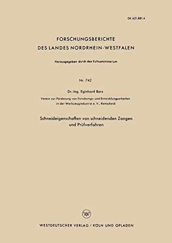 Schneideigenschaften von Schneidenden Zangen und Prüfverfahren (Forschungsberichte des Landes Nordrhein-Westfalen, 742, Band 742)