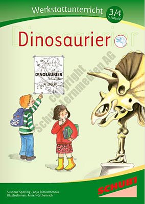Dinosaurier - Werkstatt 3./4. Schuljahr (Werkstätten 3./4. Schuljahr)