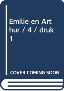 Emilie en Arthur: Emilie en Arthur (Emilie, 4, Band 4)