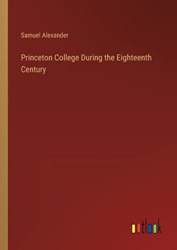 Princeton College During the Eighteenth Century