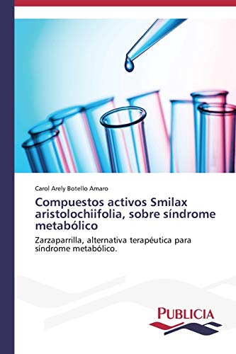 Compuestos activos Smilax aristolochiifolia, sobre síndrome metabólico: Zarzaparrilla, alternativa terapéutica para síndrome metabólico