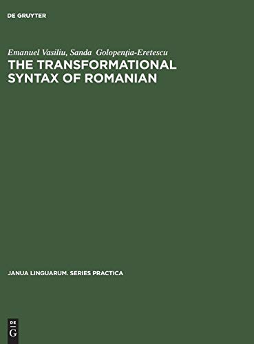 The transformational syntax of Romanian (Janua Linguarum. Series Practica, 195, Band 195)