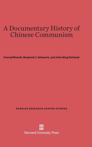 A Documentary History of Chinese Communism (Russian Research Center Studies, Band 6)