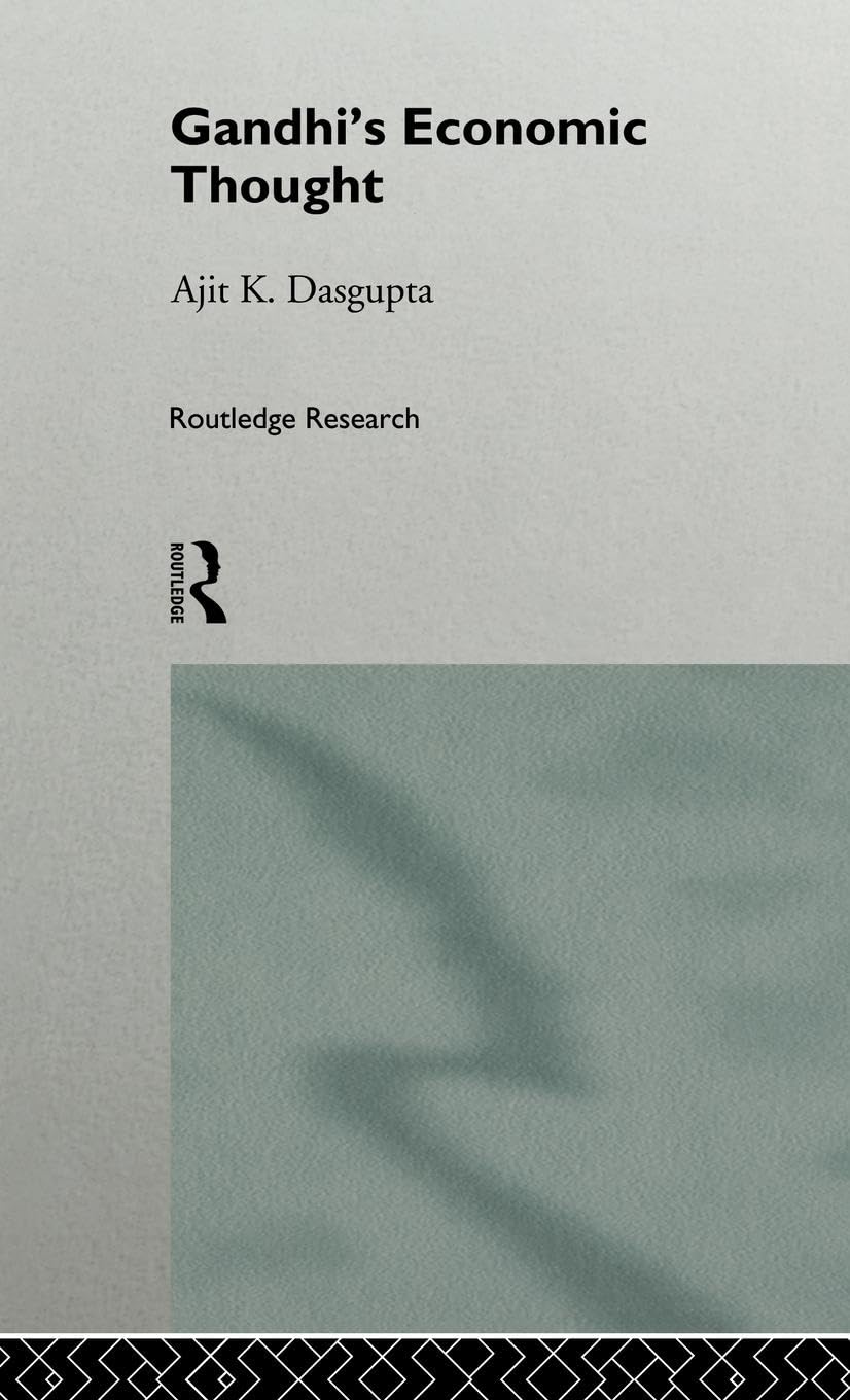 Gandhi's Economic Thought (Routledge Studies in the History of Economics, 10)