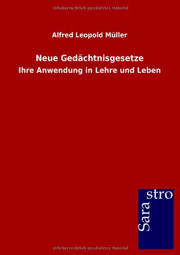 Neue Gedächtnisgesetze: Ihre Anwendung in Lehre und Leben