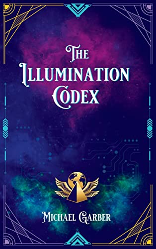 The Illumination Codex: Guidance for Ascension to New Earth