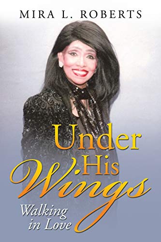 Under His Wings: Walking in Love