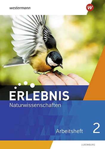 Erlebnis Naturwissenschaften - Ausgabe für 2021 Luxemburg: Arbeitsheft 2