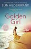 Golden Girl: 'I just LOVE [Hilderbrand's] books, they are such compulsive reads' (Marian Keyes): The perfect escapist summer read from the #1 New York Times bestseller