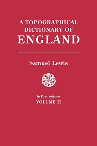 A Topographical Dictionary of England. In Four Volumes. Volume II
