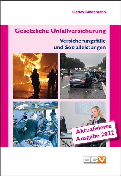 Gesetzliche Unfallversicherung: Versicherungsfälle und Sozialleistungen