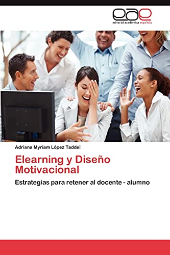 Elearning y Diseño Motivacional: Estrategias para retener al docente - alumno