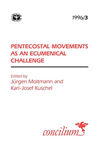 Concilium 1996/3 Pentecostal Movements as an Ecumenical Challenge