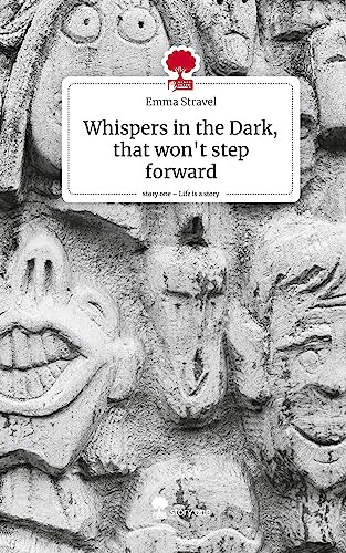 Whispers in the Dark, that won't step forward. Life is a Story - story.one