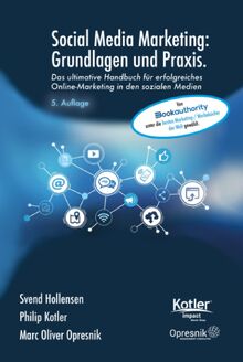 Social Media Marketing: Grundlagen und Praxis: Das ultimative Handbuch für erfolgreiches Online-Marketing in den sozialen Medien (Opresnik Management Guides, Band 40)