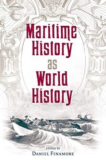 Maritime History as World History (New Perspectives on Maritime History and Nautical Archaeology (Paperback))
