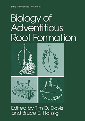 Biology of Adventitious Root Formation (Basic Life Sciences) (Basic Life Sciences, 62, Band 62)