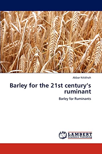Barley for the 21st century’s ruminant: Barley for Ruminants