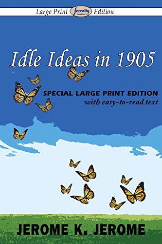 Idle Ideas in 1905 (Large Print Edition)