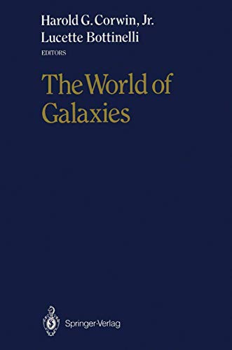 The World of Galaxies: Proceedings of the Conference “Le Monde des Galaxies” Held 12–14 April 1988 at the Institut d’Astrophysique de Paris in Honor ... on the Occasion of His 70th Birthday