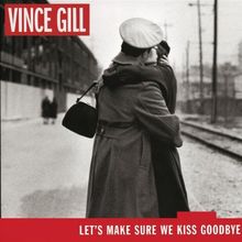 Let'S Make Sure We Kiss Goodby von Vince Gill | CD | Zustand sehr gut
