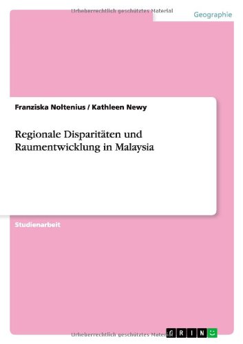 Regionale Disparitäten und Raumentwicklung in Malaysia
