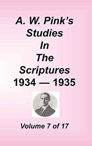 A. W. Pink's Studies in the Scriptures, Volume 07