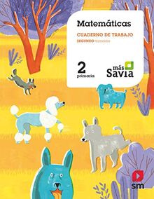 Cuaderno de matemáticas. 2 Primaria, 2 Trimestre. Más Savia