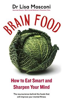 Brain Food: How to Eat Smart and Sharpen Your Mind