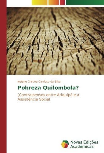 Pobreza Quilombola?: (Contra)sensos entre Ariquipá e a Assistência Social