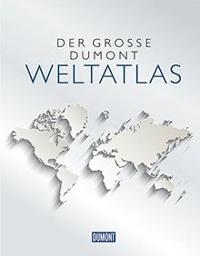 Der Große DuMont Weltatlas (DuMont Weltatlanten)