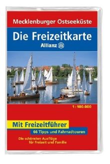 Die Freizeitkarte Allianz Mecklenburger Ostseeküste 1 : 100 000: 66 Tipps und Fahrradtouren. Die schönsten Ausflüge für Freizeit und Familie