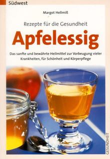 Rezepte für die Gesundheit - Apfelessig